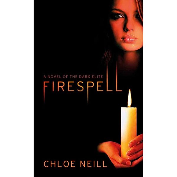 Firespell / DARK ELITE, Chloe Neill