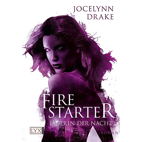 Firestarter / Jägerin der Nacht Bd.4, Jocelynn Drake