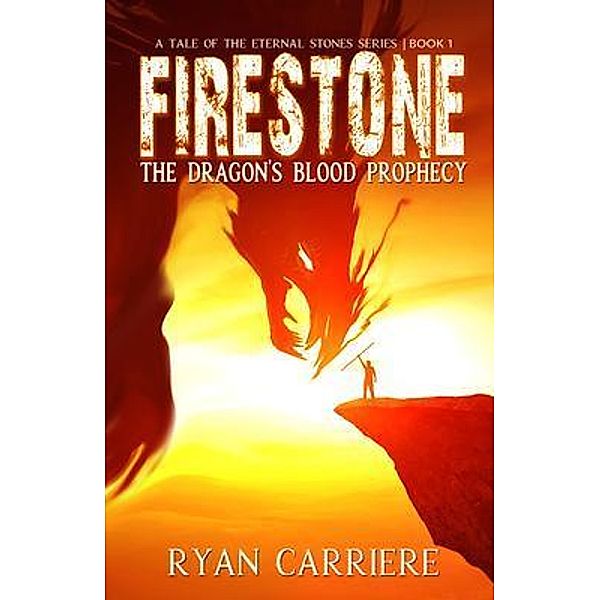Firestone / A Tale of the Eternal Stones Bd.1, Ryan Carriere
