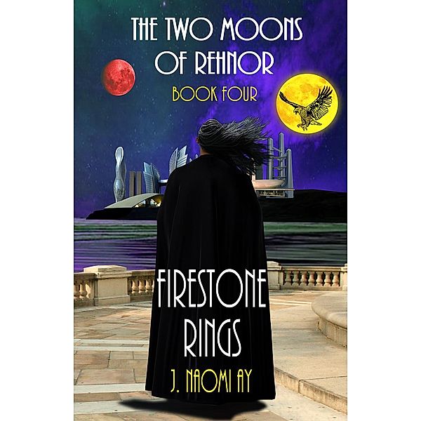 Firestone Rings (The Two Moons of Rehnor, #4), J. Naomi Ay