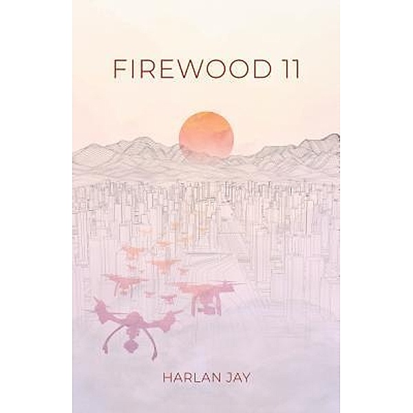 Firewood 11, Harlan Jay