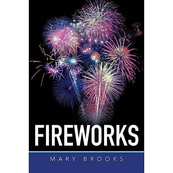 Fireworks, Mary Brooks