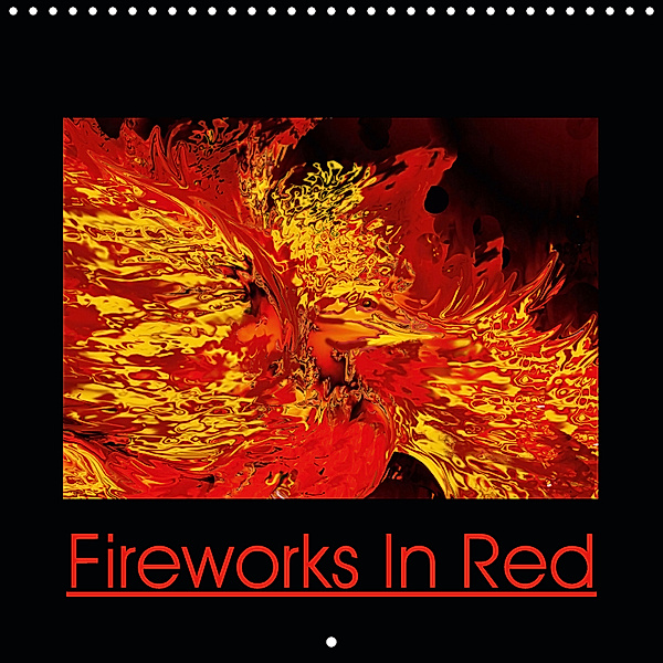 Fireworks In Red (Wall Calendar 2019 300 × 300 mm Square), Heidemarie Sattler