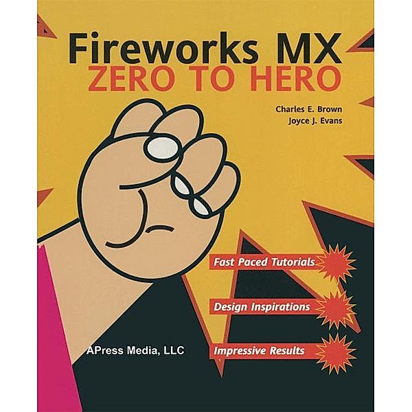 Fireworks MX Zero to Hero, Charles Brown, Joyce J. Evans