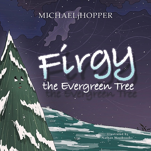 Firgy the Evergreen Tree, Michaeljhopper