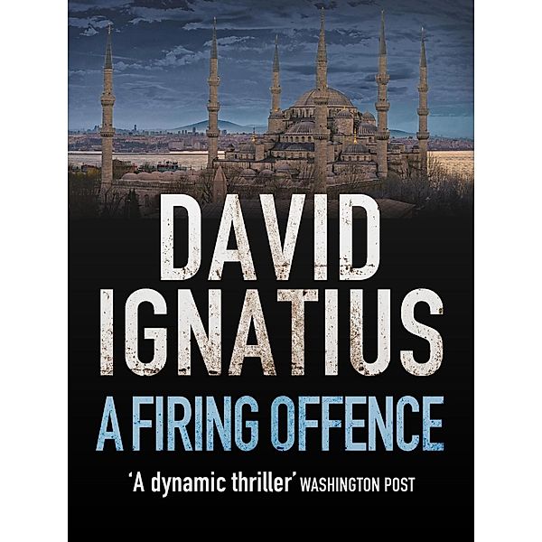 Firing Offence, David Ignatius