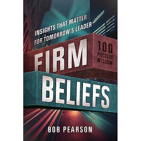 Firm Beliefs, Bob Pearson