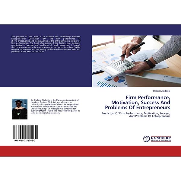 Firm Performance, Motivation, Success And Problems Of Entrepreneurs, Olufemi Aladejebi