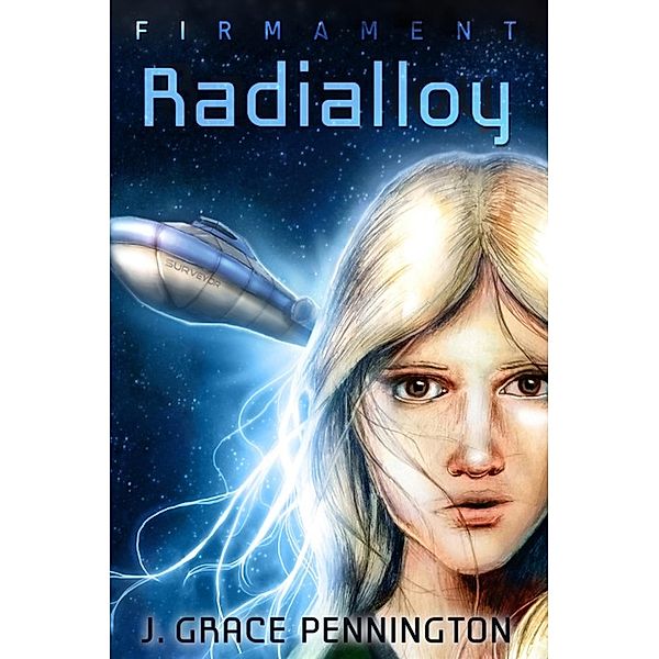 Firmament: Radialloy / Firmament, J. Grace Pennington