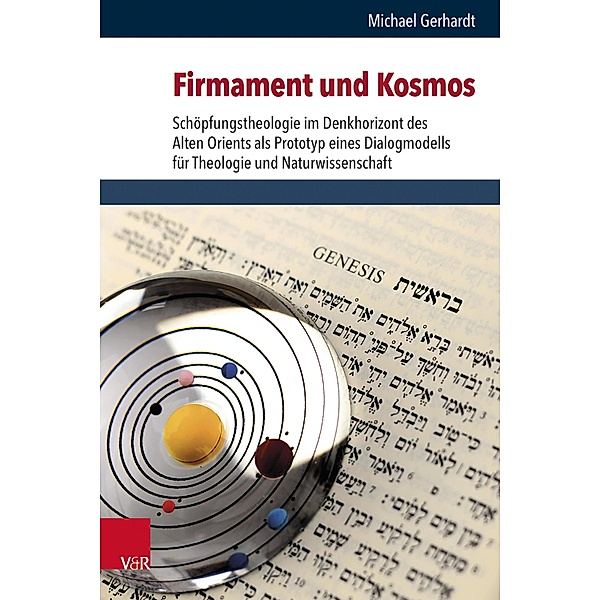 Firmament und Kosmos / Religion, Theologie und Naturwissenschaft / Religion, Theology, and Natural Science Bd.39, Michael Gerhardt