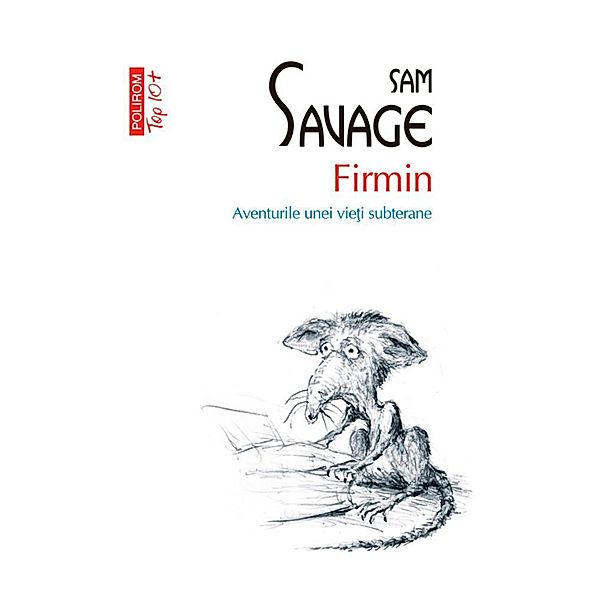 Firmin. Aventurile unei vie¿i subterane / Top 10+, Sam Savage