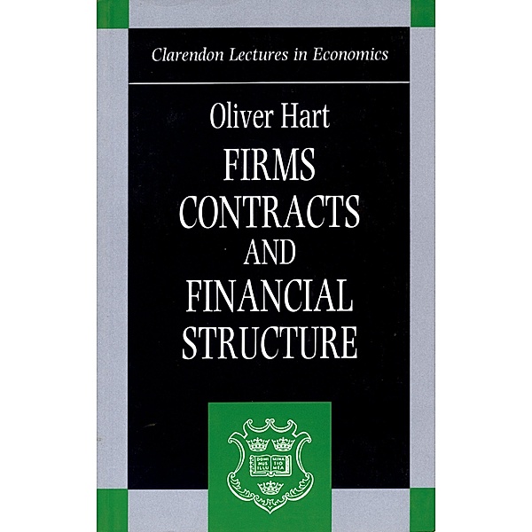 Firms, Contracts, and Financial Structure, Oliver Hart