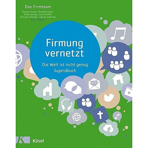 Firmung vernetzt, Jugendbuch, Thomas Arnold, Benedikt Dolzer, Judith Lurweg, Lucia Pfeiffer, Christian Schröder, Florian Sobetzko