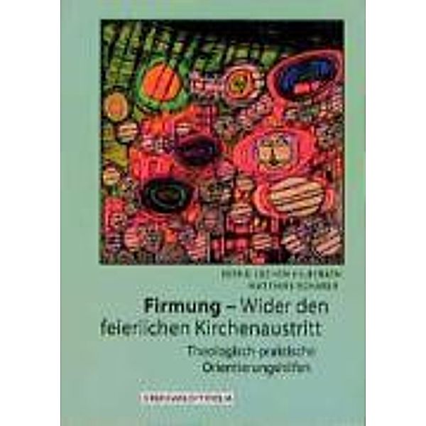 Firmung, Wider den feierlichen Kirchenaustritt, Bernd J. Hilberath, Matthias Scharer