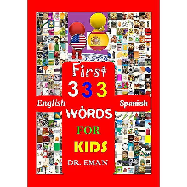 First 333 English Spanish Words for Kids (CREATIVE KIDS, #4) / CREATIVE KIDS, Eman