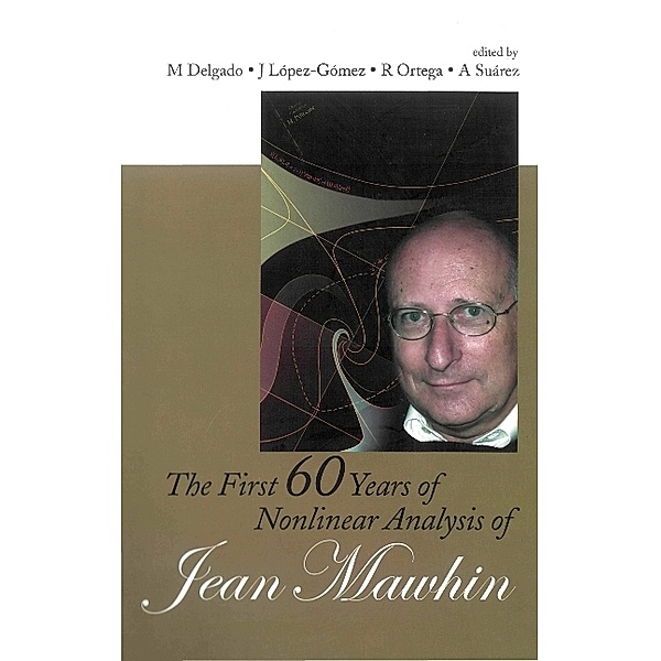 First 60 Years Of Nonlinear Analysis Of Jean Mawhin, The