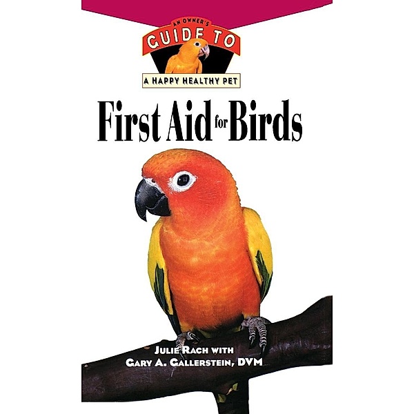 First Aid For Birds / Happy Healthy Pet Bd.147, Julie Rach, Gary A. Gallerstein