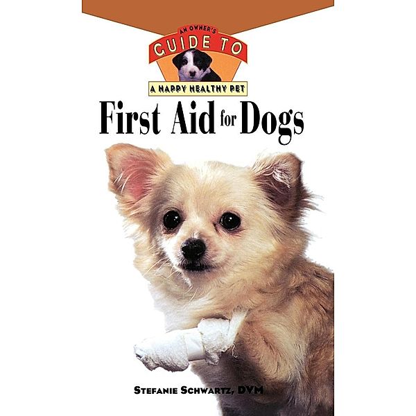 First Aid For Dogs / Happy Healthy Pet Bd.93, Stefanie Schwartz