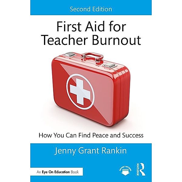 First Aid for Teacher Burnout, Jenny Grant Rankin