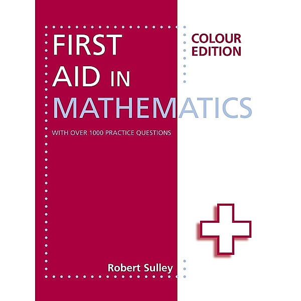 First Aid in Mathematics Colour Edition, Robert Sulley