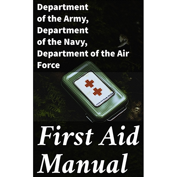 First Aid Manual, Department Of The Army, Department Of The Navy, Department of the Air Force