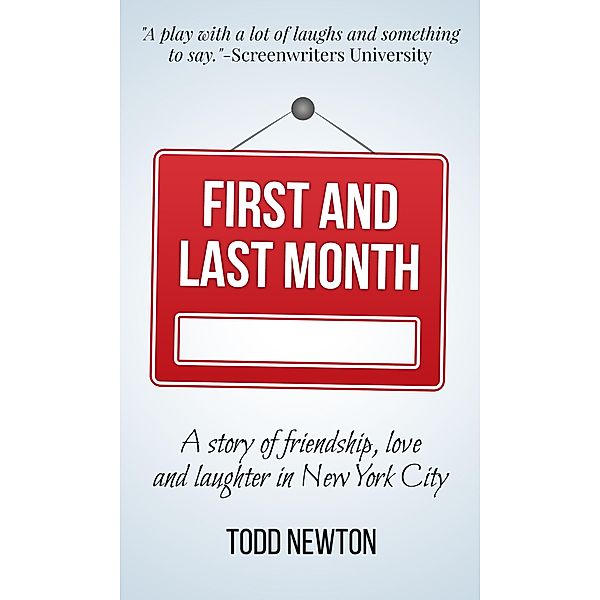 First and Last Month: A Play, Todd Newton