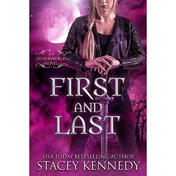 First and Last (Otherworld, #6), Stacey Kennedy