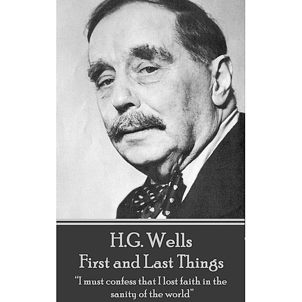 First and Last Things, H. G. Wells