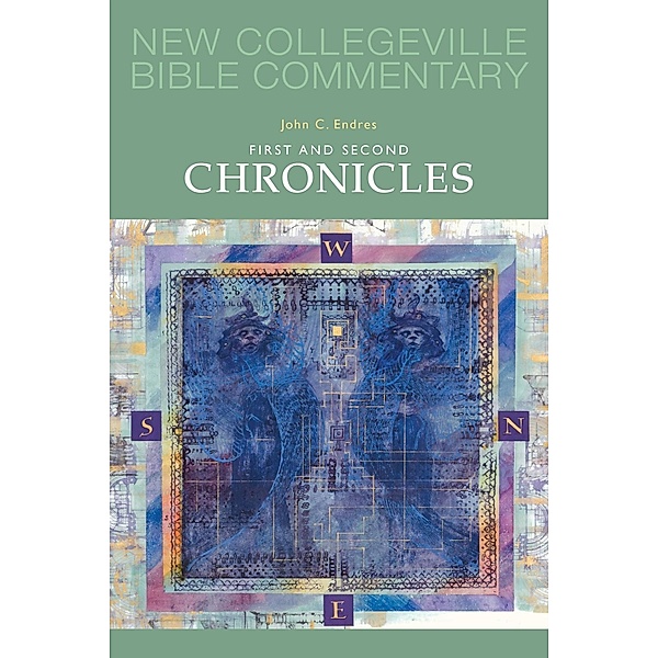 First And Second Chronicles / New Collegeville Bible Commentary: Old Testament Bd.10, John C. Endres