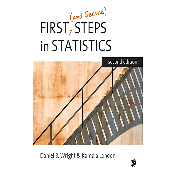 First (and Second) Steps in Statistics, Daniel B. Wright, Kamala London