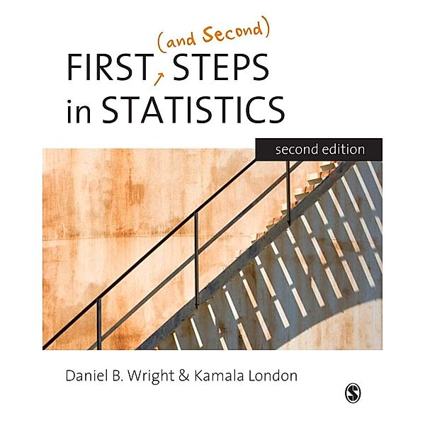 First (and Second) Steps in Statistics, Daniel B. Wright, Kamala London