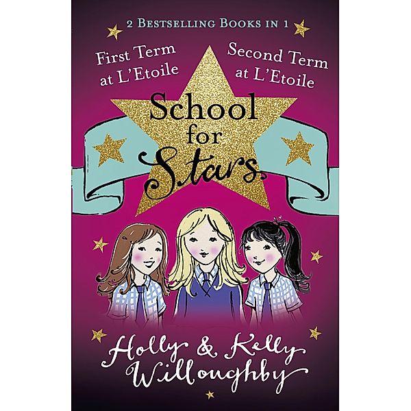 First and Second Term at L'Etoile / School for Stars Bd.1, Holly Willoughby, Kelly Willoughby