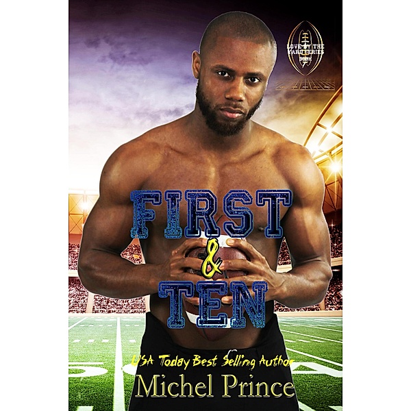 First and Ten (Love By the Yard, #1) / Love By the Yard, Michel Prince