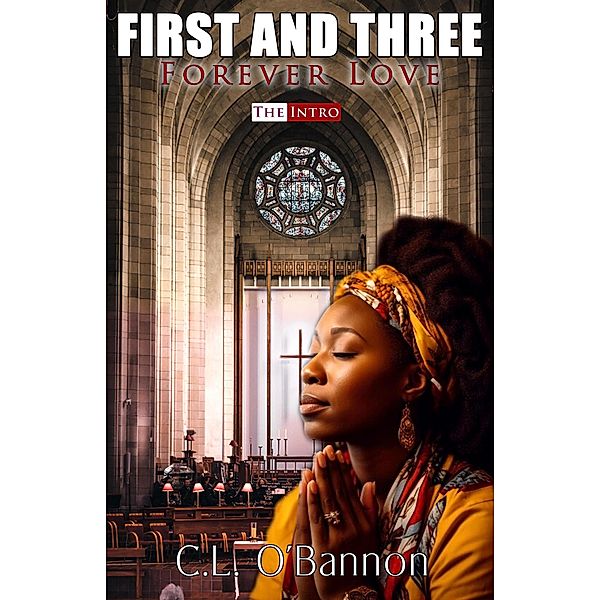 First and Three: Forever Love - The Intro, C. L. O'Bannon