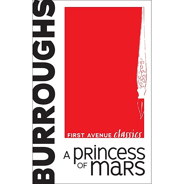 First Avenue Classics: A Princess of Mars, Edgar Rice Burroughs