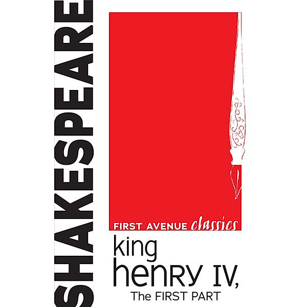 First Avenue Classics: King Henry IV, The First Part, William Shakespeare