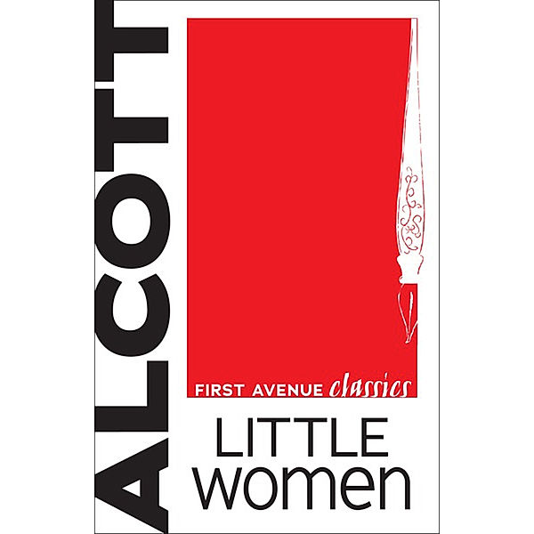 First Avenue Classics: Little Women, Louisa May Alcott