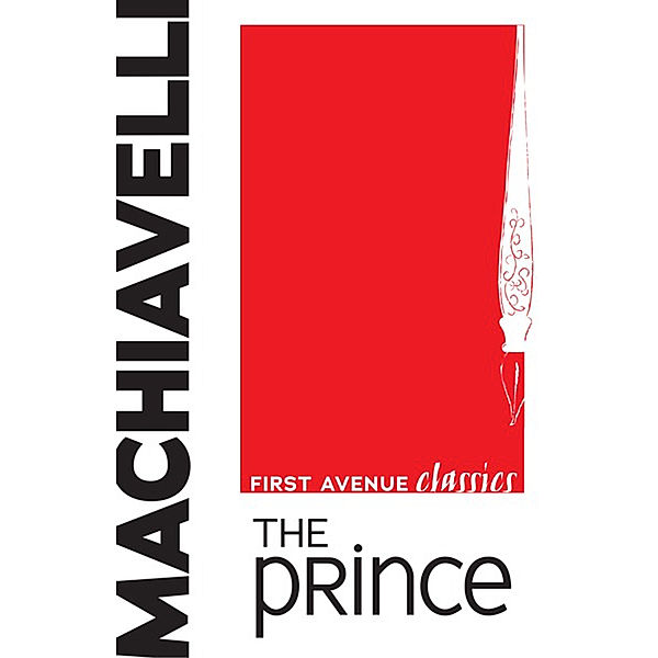 First Avenue Classics: The Prince, Niccolò Machiavelli