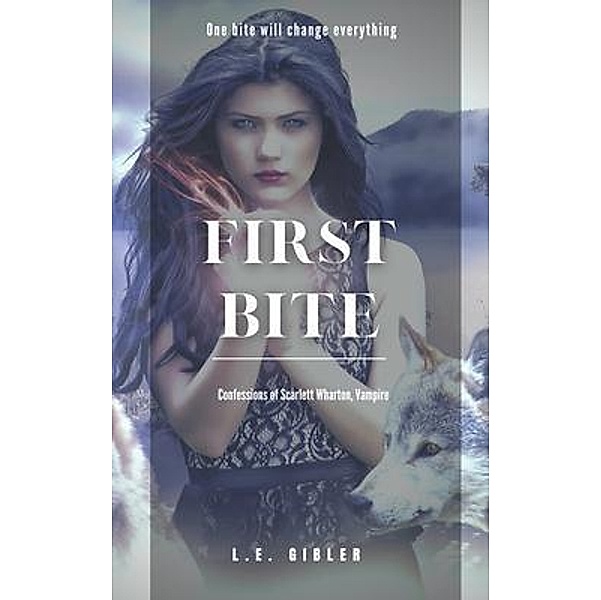 First Bite / BlytheLea Books, L. E. Gibler