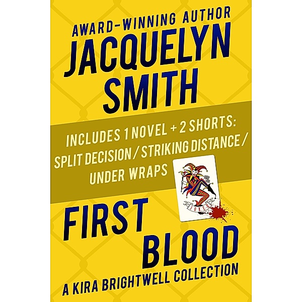 First Blood: A Kira Brightwell Collection (Kira Brightwell Mystery Collections, #1) / Kira Brightwell Mystery Collections, Jacquelyn Smith