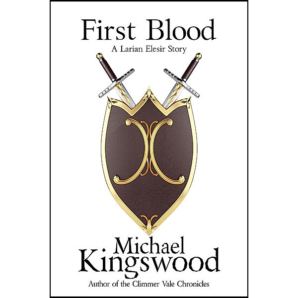 First Blood (Larian Elesir, #2) / Larian Elesir, Michael Kingswood
