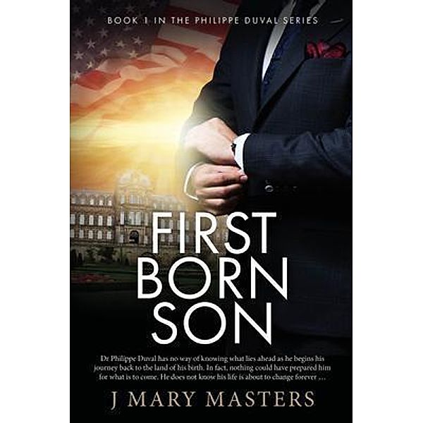 First Born Son / Philippe Duval series Bd.1, J Mary Masters