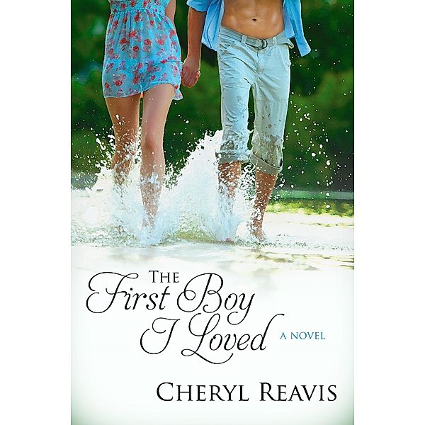 First Boy I Loved / Bell Bridge Books, Cheryl Reavis