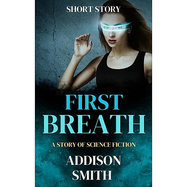 First Breath (Short Stories, #4) / Short Stories, Addison Smith