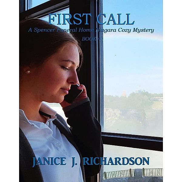 First Call (A Spencer Funeral Home Niagara Cozy Mystery, #4), Janice J. Richardson