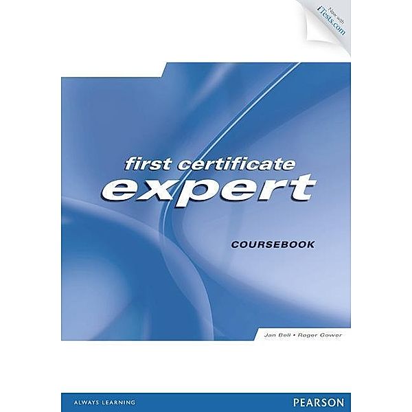 First Certificate Expert: Coursebook, w. iTest CD-ROM, Jan Bell, Roger Gower, Nick Kenny