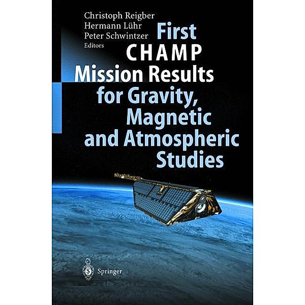 First CHAMP Mission Results for Gravity, Magnetic and Atmospheric Studies