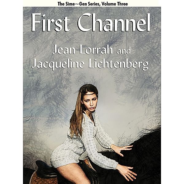 First Channel / Sime~Gen Bd.3, Jean Lorrah, Jacqueline Lichtenberg