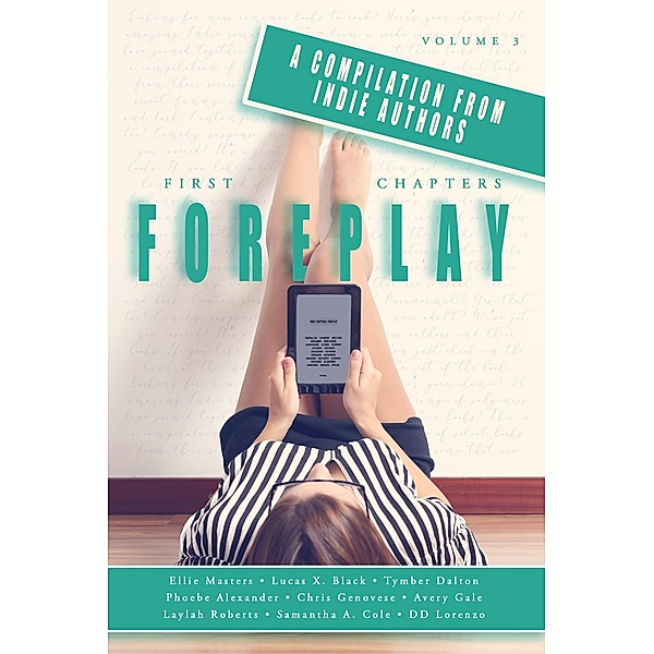 First Chapters: Foreplay / First Chapters, Samantha A. Cole, Avery Gale, Chris Genovese, Dd Lorenzo, Ellie Masters, Tymber Dalton, Phoebe Alexander, Laylah Roberts