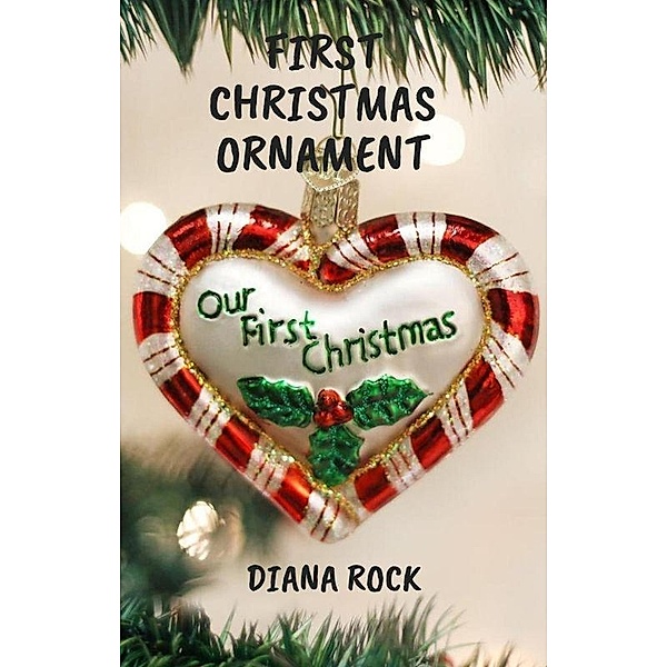 First Christmas Ornament: A Fulton River Falls Novella / Fulton River Falls, Diana Rock